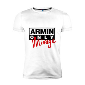Мужская футболка премиум с принтом Armin only - mirage в Кировске, 92% хлопок, 8% лайкра | приталенный силуэт, круглый вырез ворота, длина до линии бедра, короткий рукав | addicted | buuren | mirage | van | аrmin