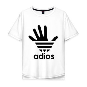 Мужская футболка хлопок Oversize с принтом Adios в Кировске, 100% хлопок | свободный крой, круглый ворот, “спинка” длиннее передней части | adidas | adios | адидас | адьёс | адьос | рука