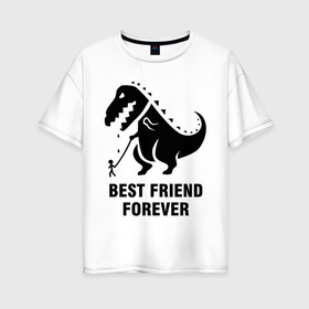 Женская футболка хлопок Oversize с принтом Годзилла Best friend в Кировске, 100% хлопок | свободный крой, круглый ворот, спущенный рукав, длина до линии бедер
 | годзилла | динозавр | друг | лучший | навек | навсегда | тираннозавр