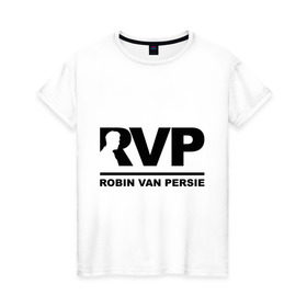 Женская футболка хлопок с принтом Робин Ван Перси (Robin Van Persie) в Кировске, 100% хлопок | прямой крой, круглый вырез горловины, длина до линии бедер, слегка спущенное плечо | 