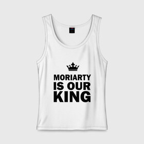 Женская майка хлопок с принтом Moriarty is our king в Кировске, 95% хлопок, 5% эластан |  | king | moriarty | our | король | мориарти | наш