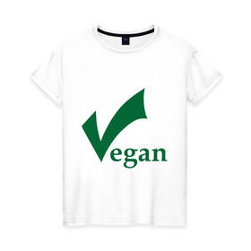 Женская футболка хлопок с принтом Vegan в Кировске, 100% хлопок | прямой крой, круглый вырез горловины, длина до линии бедер, слегка спущенное плечо | vegan | vegetarian | веган | вегетарианец