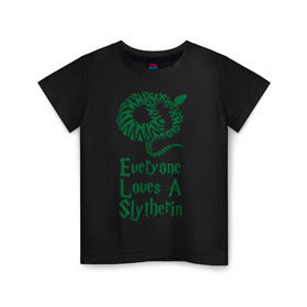 Детская футболка хлопок с принтом Everyone loves a Slytherine в Кировске, 100% хлопок | круглый вырез горловины, полуприлегающий силуэт, длина до линии бедер | 