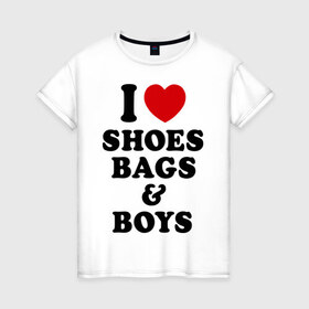 Женская футболка хлопок с принтом I love shoes, bags & boys в Кировске, 100% хлопок | прямой крой, круглый вырез горловины, длина до линии бедер, слегка спущенное плечо | Тематика изображения на принте: 