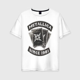 Женская футболка хлопок Oversize с принтом Metallica в Кировске, 100% хлопок | свободный крой, круглый ворот, спущенный рукав, длина до линии бедер
 | металлика
