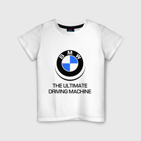 Детская футболка хлопок с принтом BMW Driving Machine в Кировске, 100% хлопок | круглый вырез горловины, полуприлегающий силуэт, длина до линии бедер | bmw | driving | machine | ultimate