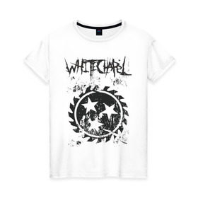 Женская футболка хлопок с принтом Whitechapel в Кировске, 100% хлопок | прямой крой, круглый вырез горловины, длина до линии бедер, слегка спущенное плечо | deathcore | whitechapel | дэткор | метал