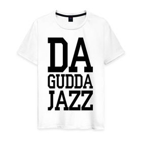Мужская футболка хлопок с принтом Da gudda в Кировске, 100% хлопок | прямой крой, круглый вырез горловины, длина до линии бедер, слегка спущенное плечо. | da gudda | jazz | rap | музыка | рэп
