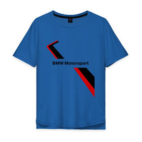 Мужская футболка хлопок Oversize с принтом BMW motorsport в Кировске, 100% хлопок | свободный крой, круглый ворот, “спинка” длиннее передней части | bmw | motorsport | авто | бмв | бэха