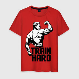 Мужская футболка хлопок с принтом Train hard (тренируйся усердно) в Кировске, 100% хлопок | прямой крой, круглый вырез горловины, длина до линии бедер, слегка спущенное плечо. | hard | train | спорт | тренируйся | усердно