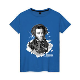 Женская футболка хлопок с принтом Пушкин в Кировске, 100% хлопок | прямой крой, круглый вырез горловины, длина до линии бедер, слегка спущенное плечо | драматург | писатель | поэт | прозаик | пушкин