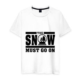 Мужская футболка хлопок с принтом The snow must go on в Кировске, 100% хлопок | прямой крой, круглый вырез горловины, длина до линии бедер, слегка спущенное плечо. | must go on | show | снег
