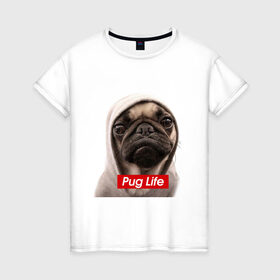 Женская футболка хлопок с принтом Pug life в Кировске, 100% хлопок | прямой крой, круглый вырез горловины, длина до линии бедер, слегка спущенное плечо | pug life | жизнь | капюшон | мопс | собака
