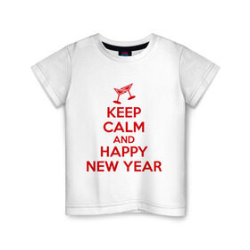 Детская футболка хлопок с принтом Keep calm and happy new year в Кировске, 100% хлопок | круглый вырез горловины, полуприлегающий силуэт, длина до линии бедер | keep calm | new year | новый год | сохраняй спокойствие