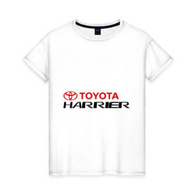 Женская футболка хлопок с принтом Toyota Harrier в Кировске, 100% хлопок | прямой крой, круглый вырез горловины, длина до линии бедер, слегка спущенное плечо | harrier | toyota | тойота | харриер