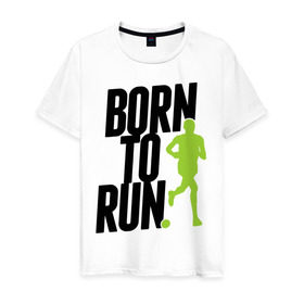 Мужская футболка хлопок с принтом Рожден для бега в Кировске, 100% хлопок | прямой крой, круглый вырез горловины, длина до линии бедер, слегка спущенное плечо. | born to run | run | бегать | рожден | рожден бежать