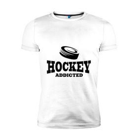 Мужская футболка премиум с принтом Хоккей - зависимый в Кировске, 92% хлопок, 8% лайкра | приталенный силуэт, круглый вырез ворота, длина до линии бедра, короткий рукав | addicted | hockey | зависимость | хоккей