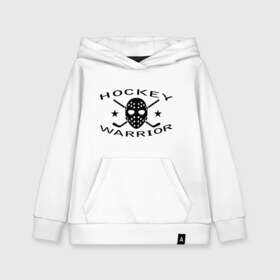 Детская толстовка хлопок с принтом Hockey warrior в Кировске, 100% хлопок | Круглый горловой вырез, эластичные манжеты, пояс, капюшен | hockey | warrior | воин | хоккей