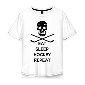 Мужская футболка хлопок Oversize с принтом Eat sleep hockey repeat в Кировске, 100% хлопок | свободный крой, круглый ворот, “спинка” длиннее передней части | 