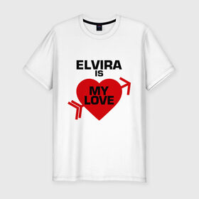 Мужская футболка премиум с принтом Эльвира - моя любовь в Кировске, 92% хлопок, 8% лайкра | приталенный силуэт, круглый вырез ворота, длина до линии бедра, короткий рукав | elvira | my love | моя любовь | эльвира