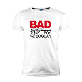 Мужская футболка премиум с принтом Богдан, плохой, парень в Кировске, 92% хлопок, 8% лайкра | приталенный силуэт, круглый вырез ворота, длина до линии бедра, короткий рукав | 