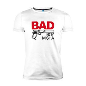 Мужская футболка премиум с принтом Миша, плохой, парень в Кировске, 92% хлопок, 8% лайкра | приталенный силуэт, круглый вырез ворота, длина до линии бедра, короткий рукав | bad boy | михаил