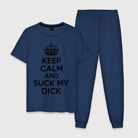 Мужская пижама хлопок с принтом Keep calm and suck my dick в Кировске, 100% хлопок | брюки и футболка прямого кроя, без карманов, на брюках мягкая резинка на поясе и по низу штанин
 | keep calm