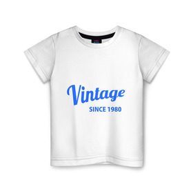 Детская футболка хлопок с принтом Vintage (since 1980) в Кировске, 100% хлопок | круглый вырез горловины, полуприлегающий силуэт, длина до линии бедер | 1980 | vintage | винтаж