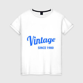 Женская футболка хлопок с принтом Vintage (since 1980) в Кировске, 100% хлопок | прямой крой, круглый вырез горловины, длина до линии бедер, слегка спущенное плечо | 1980 | vintage | винтаж