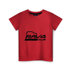 Детская футболка хлопок с принтом RAV4 в Кировске, 100% хлопок | круглый вырез горловины, полуприлегающий силуэт, длина до линии бедер | rav 4 | toyota | авто | автомобилистам | водителям | машина | рав 4 | тачка | тойота