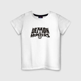 Детская футболка хлопок с принтом Demon Hunters в Кировске, 100% хлопок | круглый вырез горловины, полуприлегающий силуэт, длина до линии бедер | дин | сериал | супернатурал