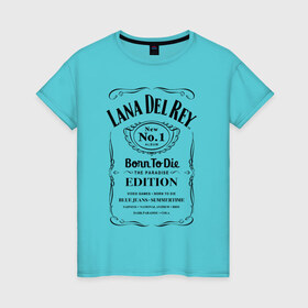Женская футболка хлопок с принтом Lana Del Ray в Кировске, 100% хлопок | прямой крой, круглый вырез горловины, длина до линии бедер, слегка спущенное плечо | lana del ray born to die