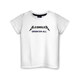 Детская футболка хлопок с принтом AlcoholicA в Кировске, 100% хлопок | круглый вырез горловины, полуприлегающий силуэт, длина до линии бедер | metallica | антибренд | металлика