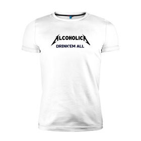 Мужская футболка премиум с принтом AlcoholicA в Кировске, 92% хлопок, 8% лайкра | приталенный силуэт, круглый вырез ворота, длина до линии бедра, короткий рукав | metallica | антибренд | металлика