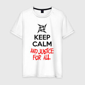 Мужская футболка хлопок с принтом Keep Calm And Justice For All в Кировске, 100% хлопок | прямой крой, круглый вырез горловины, длина до линии бедер, слегка спущенное плечо. | металлика