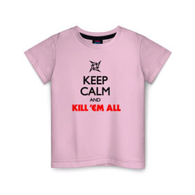 Детская футболка хлопок с принтом Keep Calm And Kill`Em All в Кировске, 100% хлопок | круглый вырез горловины, полуприлегающий силуэт, длина до линии бедер | Тематика изображения на принте: металлика
