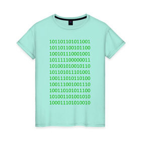 Женская футболка хлопок с принтом Двоичный код в Кировске, 100% хлопок | прямой крой, круглый вырез горловины, длина до линии бедер, слегка спущенное плечо | двоичный код