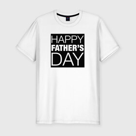 Мужская футболка премиум с принтом Счастливый папа в Кировске, 92% хлопок, 8% лайкра | приталенный силуэт, круглый вырез ворота, длина до линии бедра, короткий рукав | papa | ден | надпись | отец