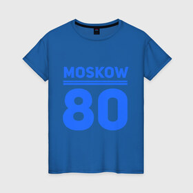 Женская футболка хлопок с принтом Moskow 80 в Кировске, 100% хлопок | прямой крой, круглый вырез горловины, длина до линии бедер, слегка спущенное плечо | Тематика изображения на принте: moskow | москва 80 | олимпиада | россия