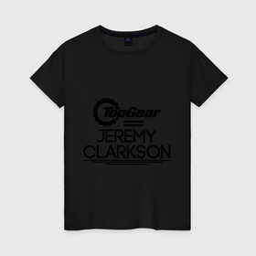 Женская футболка хлопок с принтом Джереми Кларксон в Кировске, 100% хлопок | прямой крой, круглый вырез горловины, длина до линии бедер, слегка спущенное плечо | bbc | jeremy clarkson | top gear | джереми кларксон | топ гир