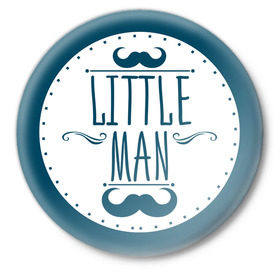 Значок с принтом Little man в Кировске,  металл | круглая форма, металлическая застежка в виде булавки | Тематика изображения на принте: baby shower | little | man | беременность | бэби шауэр | для беременных | мужчина | новорожденный | рождение | усы