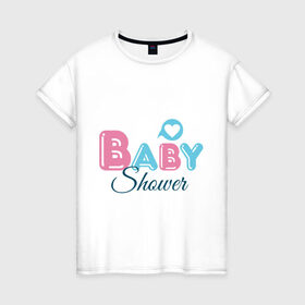 Женская футболка хлопок с принтом Baby shower в Кировске, 100% хлопок | прямой крой, круглый вырез горловины, длина до линии бедер, слегка спущенное плечо | baby shower | беременность | бэби шауэр | для беременных | новорожденный | ножки | рождение