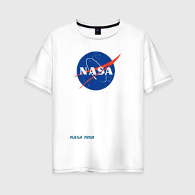 Женская футболка хлопок Oversize с принтом Nasa в Кировске, 100% хлопок | свободный крой, круглый ворот, спущенный рукав, длина до линии бедер
 | space nasa galaxy hubble
