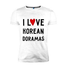Мужская футболка премиум с принтом Я люблю корейские дорамы в Кировске, 92% хлопок, 8% лайкра | приталенный силуэт, круглый вырез ворота, длина до линии бедра, короткий рукав | dorama | i love korean doramas | дорама | корейский | корея