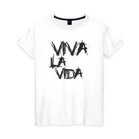 Женская футболка хлопок с принтом Viva La Vida в Кировске, 100% хлопок | прямой крой, круглый вырез горловины, длина до линии бедер, слегка спущенное плечо | coldplay | ghost stories | mylo xyloto | parachutes