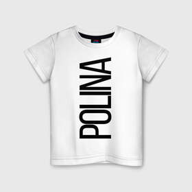 Детская футболка хлопок с принтом Полина в Кировске, 100% хлопок | круглый вырез горловины, полуприлегающий силуэт, длина до линии бедер | Тематика изображения на принте: bigname | polina | полина