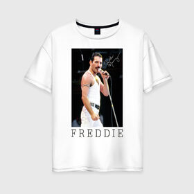 Женская футболка хлопок Oversize с принтом Freddy в Кировске, 100% хлопок | свободный крой, круглый ворот, спущенный рукав, длина до линии бедер
 | heavy | queen | квин | меркури | метал | фредди