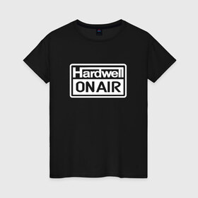 Женская футболка хлопок с принтом Hardwell on air в Кировске, 100% хлопок | прямой крой, круглый вырез горловины, длина до линии бедер, слегка спущенное плечо | dj | hardwell | hardwell on air | house | хардвелл