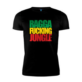 Мужская футболка премиум с принтом Ragga Fucking Jungle в Кировске, 92% хлопок, 8% лайкра | приталенный силуэт, круглый вырез ворота, длина до линии бедра, короткий рукав | jungle | днб | рагга | рагга джангл (ragga jungle)  джангл с более выраженным влиянием ямайской музыкальной культуры.ragga jungle