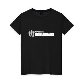 Женская футболка хлопок с принтом Drum & Bass Massive в Кировске, 100% хлопок | прямой крой, круглый вырез горловины, длина до линии бедер, слегка спущенное плечо | jungle